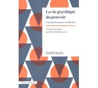 La Vie Psychique Du Pouvoir - L'assujettissement En Théories