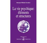 La Vie psychique : Eléments et structures