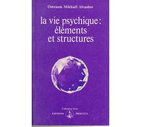 La vie psychique : elements et structures
