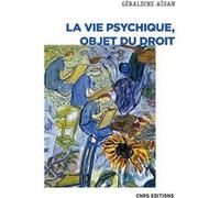 La vie psychique, objet du droit Geraldine Aidan (Auteur)
