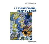 La vie psychique, objet du droit - Geraldine Aidan - Cnrs Eds - broché - Etude