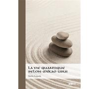 La vie quantique selon Mikao Usui Suivi de Des maux ou des mots - Nadia Auguste - Publibook - broché - Essai