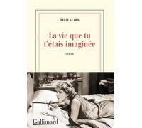 La vie que tu t’étais imaginée