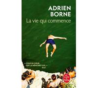 La Vie qui commence - Adrien Borne - Lgf - Poche - Roman