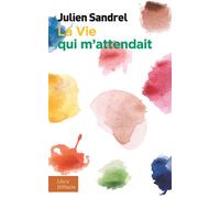La Vie qui m'attendait Edition en gros caractères - Julien Sandrel - Libra Diffusio - broché - Roman