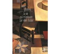 La vie qui m'entoure par Ellen Foster Kaye Gibbons (Auteur), Mona de Pracontal (Traduction)
