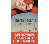 La vie qui reste - Roberta Recchia - J'ai Lu - Poche - Roman
