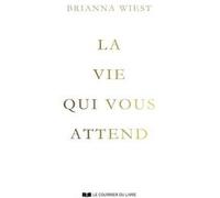 La vie qui vous attend Brianna Wiest (Auteur)