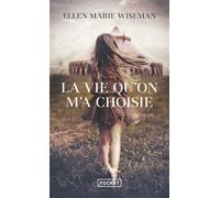 La vie qu'on m'a choisie - Ellen Marie Wiseman - Pocket - Poche - Roman