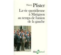 La Vie quotidienne à Matignon au temps de l'union de la gauche