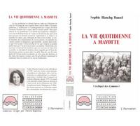 La vie quotidienne à Mayotte (Archipel des Comores) – L'Harmattan