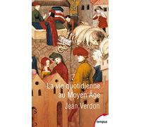 La vie quotidienne au Moyen Âge - Jean Verdon - Perrin - Poche - Essai