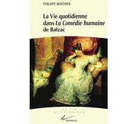 La vie quotidienne dans La Comédie humaine de Balzac