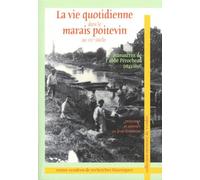 La vie quotidienne dans le marais poitevin au XIXe siècle: Manuscrits de l'abbé Pérocheau (1843-1856)