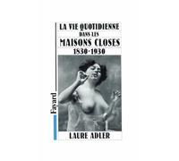 La Vie quotidienne dans les maisons closes