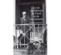 La Vie quotidienne de Freud et de ses patients