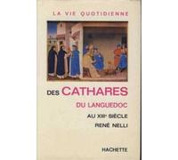 La Vie quotidienne des Cathares du Languedoc au XIII< siècle