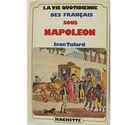 La Vie quotidienne des Français sous Napoléon