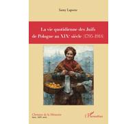 La Vie Quotidienne Des Juifs De Pologne Au Xixe Siècle - (1795-1914)