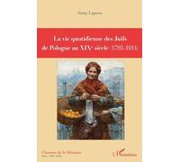 La vie quotidienne des Juifs de Pologne au XIXè siècle (1795-1914) – L'Harmattan