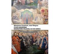 La vie quotidienne des magnats polonais au XVIIe siècle