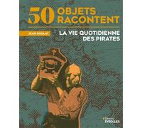 La vie quotidienne des pirates - Jean Soulat - Eyrolles - broché - Essai
