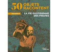 La vie quotidienne des pirates - Jean Soulat - Eyrolles - broché - Essai