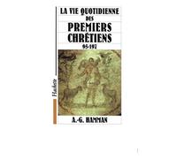 La vie quotidienne des premiers chrétiens