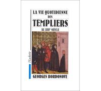 La vie quotidienne des templiers au XIIIe siècle