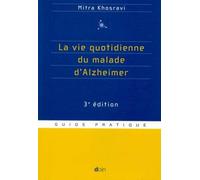 LA VIE QUOTIDIENNE DU MALADE D ALZHEIMER 3EME EDITION