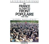 La Vie quotidienne en France au temps du Front Populaire 1935-1938 - 1935-1938 - Henri Noguères - Hachette Litterature - Livre
