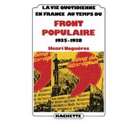 La Vie quotidienne en France au temps du Front Populaire 1935-1938