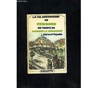 La Vie quotidienne en Périgord au temps de Jacquou le Croquant