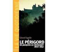 La vie quotidienne en Périgord au temps de Jacquou le Croquant - Gérard Fayolle - Hachette Litterature - broché - Etude