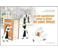 La vie quotidienne selon la Règle de saint Benoît - Benoît de Nursie - Tequi - broché - Document jeunesse