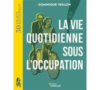 Dominique Veillon – La vie quotidienne sous l'Occupation – 1939-1945 – Broché