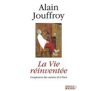La Vie Réinventée - L'explosion Des Années 20 À Paris