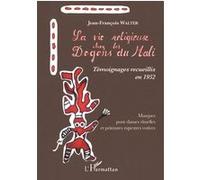 La Vie Religieuse Chez Les Dogons Du Mali - Témoignages Recueillis En 1952 - Masques Pour Danses Rituelles Et Peintures Rupestres Votives