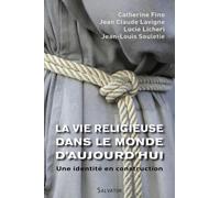 La vie religieuse dans le monde d'aujourd'hui une identite en construction