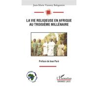 La vie religieuse en Afrique au troisième millénaire - Jean-Marie Vianney Balegamire - L'harmattan - broché - Essai