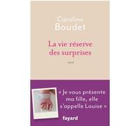 La vie réserve des surprises Caroline Boudet (Auteur)