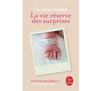 La vie réserve des surprises - Caroline Boudet - Lgf - Poche - Récit