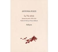 La Vie rêvée Antonia Pozzi (Auteur), Thierry Gillyboeuf (Traduction)