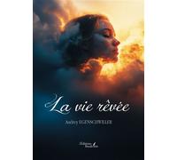 La vie rêvée - Audrey Egenschwiller - Baudelaire - broché - Roman
