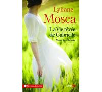 La vie rêvée de Gabrielle - Lyliane Mosca - Presses De La Cite - broché - Roman