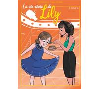 La vie rêvée de Lily T4: Tome 4