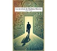 La vie rêvée de Mathieu Mercier