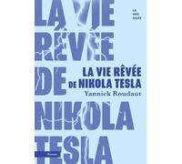 La Vie Rêvée De Nikola Tesla
