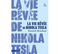 La Vie Rêvée De Nikola Tesla