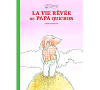 La vie rêvée de Papa Quichon (Nouvelle Edition)